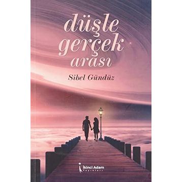 Düşle Gerçek Arası - Sibel Gündüz