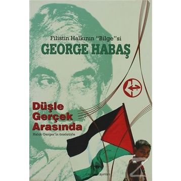Düşle Gerçek Arasında - George Habaş