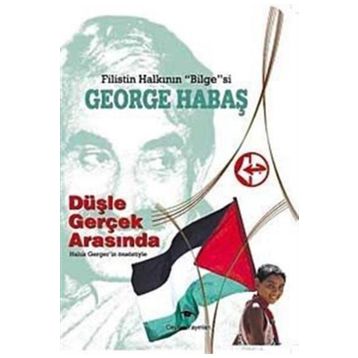 Düşle Gerçek Arasında - George Habaş