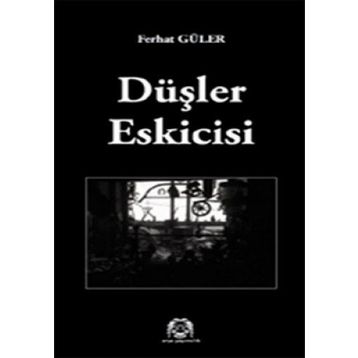 Düşler Eskicisi - Ferhat Güler