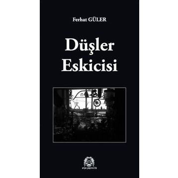Düşler Eskicisi - Ferhat Güler