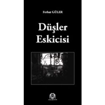 Düşler Eskicisi - Ferhat Güler