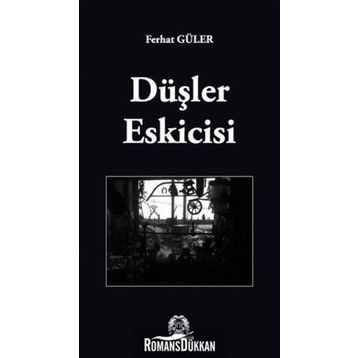 Düşler Eskicisi - Ferhat Güler