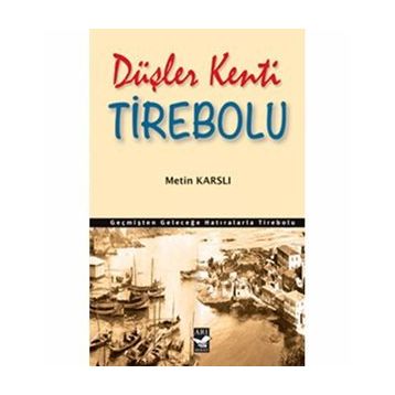 DÜŞLER KENTI TIREBOLU - METIN KARSLI