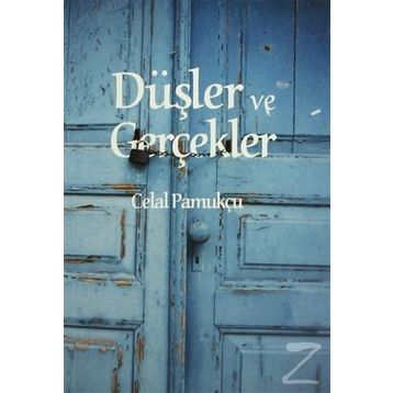 Düşler ve Gerçekler - Celal Pamukçu