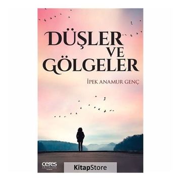 Düşler Ve Gölgeler - İpek Anamur Genç