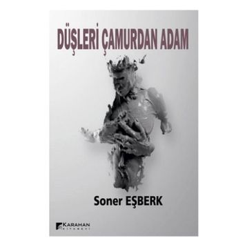 Düşleri Çamurdan Adam - Soner Eşberk