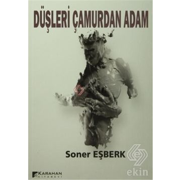 Düşleri Çamurdan Adam - Soner Eşberk