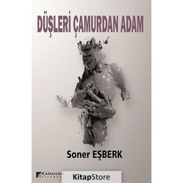 Düşleri Çamurdan Adam - Soner Eşberk