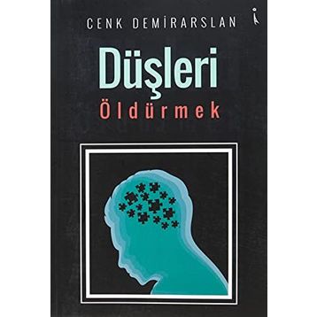 Düşleri Öldürmek - Cenk Demirarslan