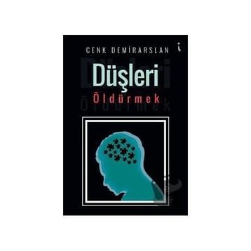 Düşleri Öldürmek - Cenk Demirarslan
