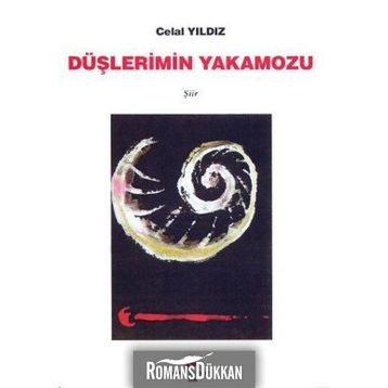 DÜŞLERIMIN YAKAMOZU - CELAL YILDIZ