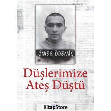 Düşlerimize Ateş Düştü - Ömer Ödemiş