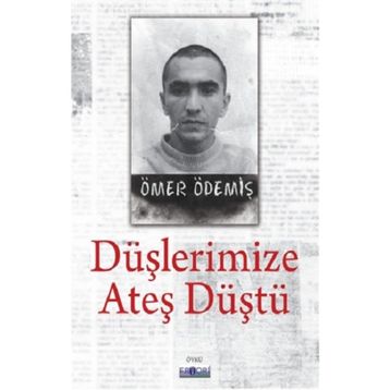 Düşlerimize Ateş Düştü - Ömer Ödemiş