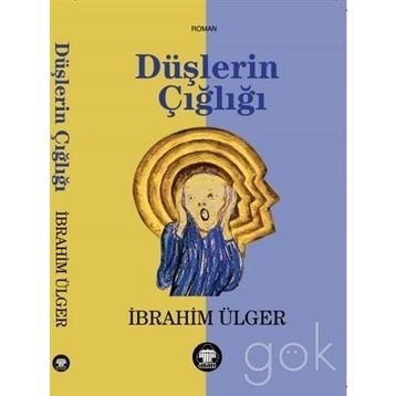 Düşlerin Çığlığı - İbrahim Ülger