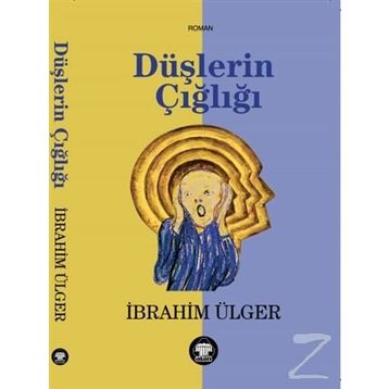 Düşlerin Çığlığı - İbrahim Ülger