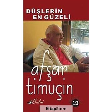 DÜŞLERIN EN GÜZELI - AFŞAR TIMUÇIN