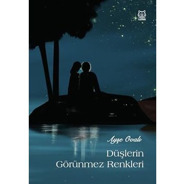 Düşlerin Görünmez Renkleri Ayşe Ovalı