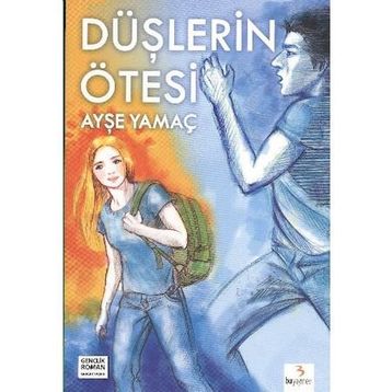 DÜŞLERİN ÖTESİ - AYŞE YAMAÇ