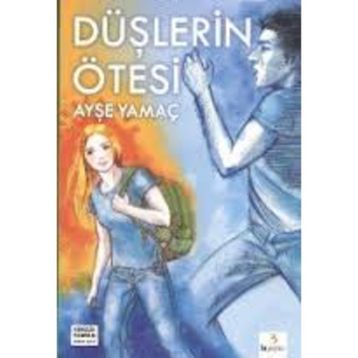 DÜŞLERİN ÖTESİ - AYŞE YAMAÇ