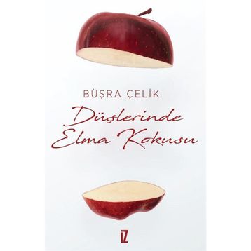Düşlerinde Elma Kokusu - Büşra Çelik