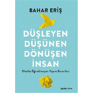 Düşleyen Düşünen Dönüşen İnsan Alfa Yayınları