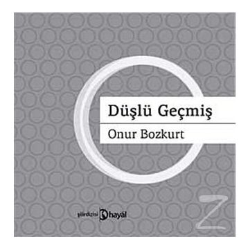 DÜŞLÜ GEÇMİŞ - ONUR BOZKURT