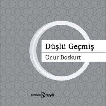 DÜŞLÜ GEÇMİŞ - ONUR BOZKURT