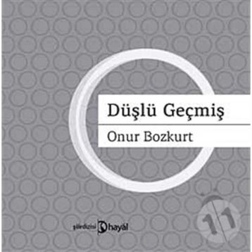 DÜŞLÜ GEÇMİŞ - ONUR BOZKURT