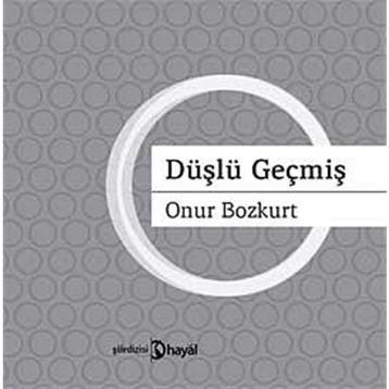 DÜŞLÜ GEÇMİŞ - ONUR BOZKURT