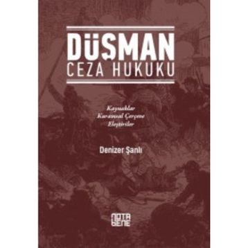 Düşman Ceza Hukuku - Denizer Şanlı