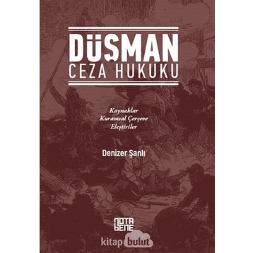 Düşman Ceza Hukuku - Denizer Şanlı