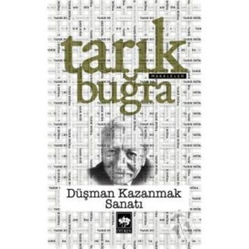Düşman Kazanmak Sanatı - Tarık Buğra