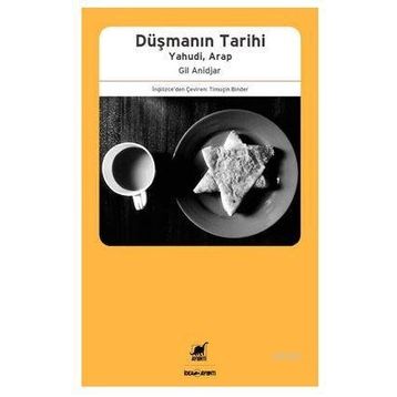 Düşmanın Tarihi Yahudi Arap - Gil Anidjar