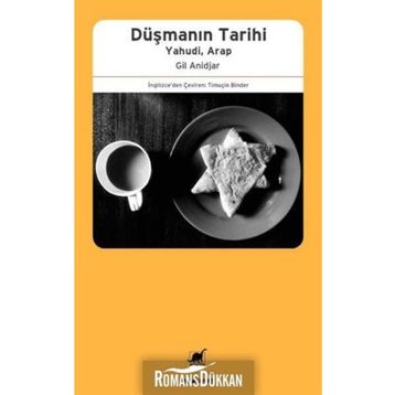 Düşmanın Tarihi Yahudi Arap - Gil Anidjar