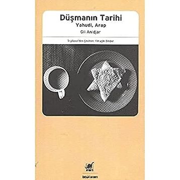 Düşmanın Tarihi Yahudi Arap - Gil Anidjar
