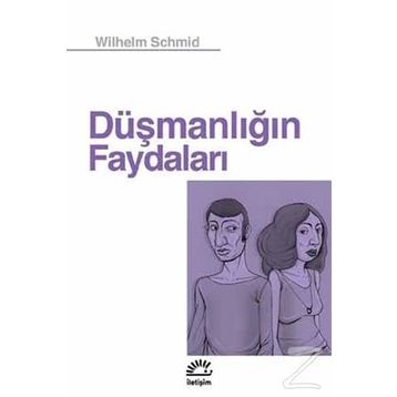 Düşmanlığın Faydaları - Wilhelm Schmid