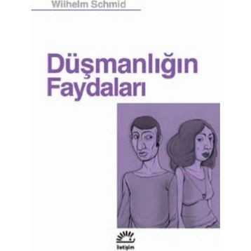 Düşmanlığın Faydaları - Wilhelm Schmid