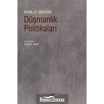Düşmanlık Politikaları - Achille Mbembe