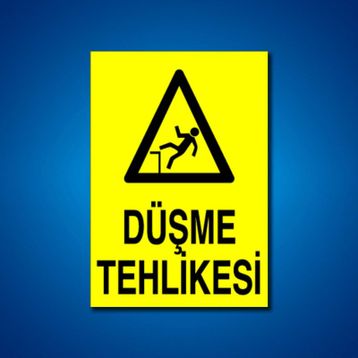 Düşme Tehlikesi Uyarı Levhası