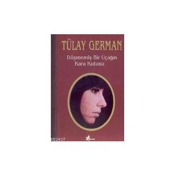 Düşmemiş Bir Uçağın Kara Kutusu - Tülay German