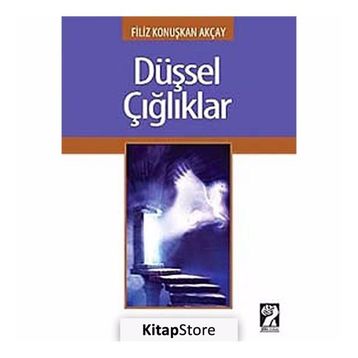 DÜŞSEL ÇIĞLIKLAR - GENEL