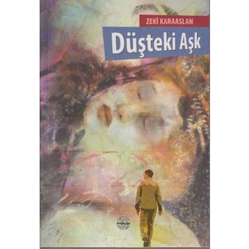 DÜŞTEKI AŞK - ZEKI KARAASLAN