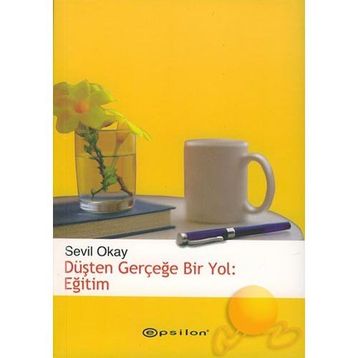 Düşten Gerçeğe Bir Yol Eğitim - Sevil Okay