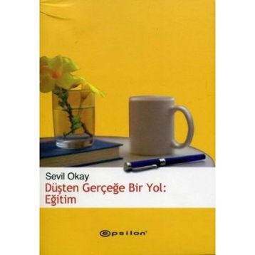 Düşten Gerçeğe Bir Yol Eğitim - Sevil Okay