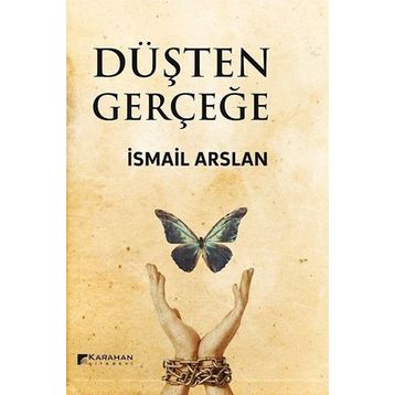 Düşten Gerçeğe - İsmail Arslan
