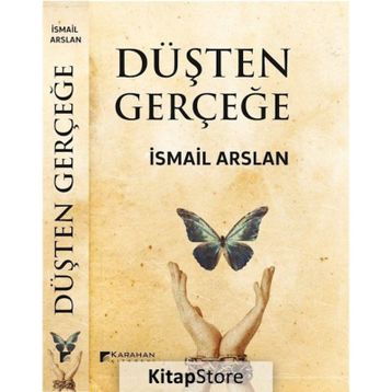 Düşten Gerçeğe - İsmail Arslan