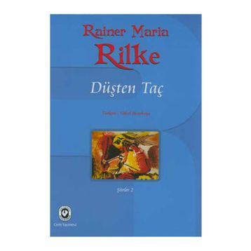 Düşten Taç - Rainer Maria Rilke