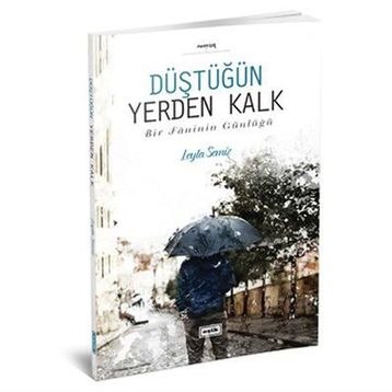 Düştüğün Yerden Kalk - Leyla Semiz