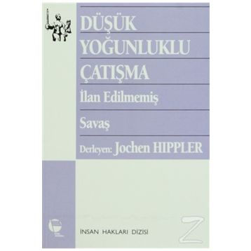 DÜŞÜK YOĞUNLUKLU ÇATIŞMA İLAN EDİLMEMİŞ SAVAŞ - İLHAN EDİLMEMİŞ